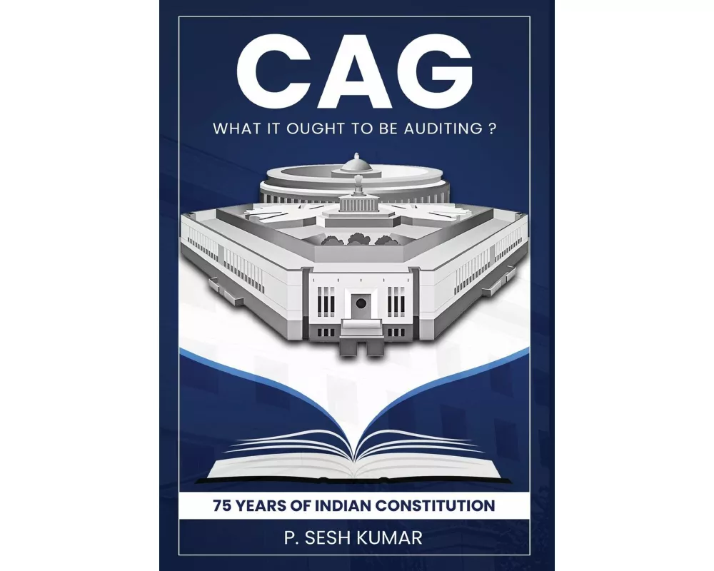 CAG - What It Ought to Be Auditing? - 75 Years of Indian Constitution