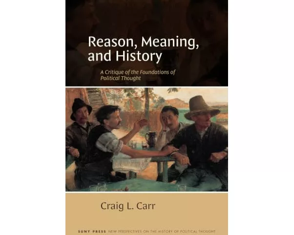 Reason, Meaning, and History