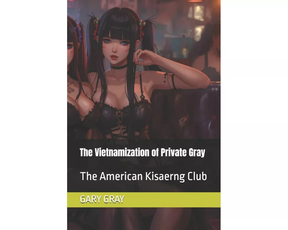 The Vietnamization of Private Gray