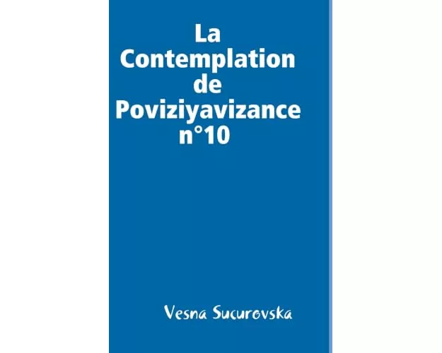 La Contemplation de Poviziyavizance n°10