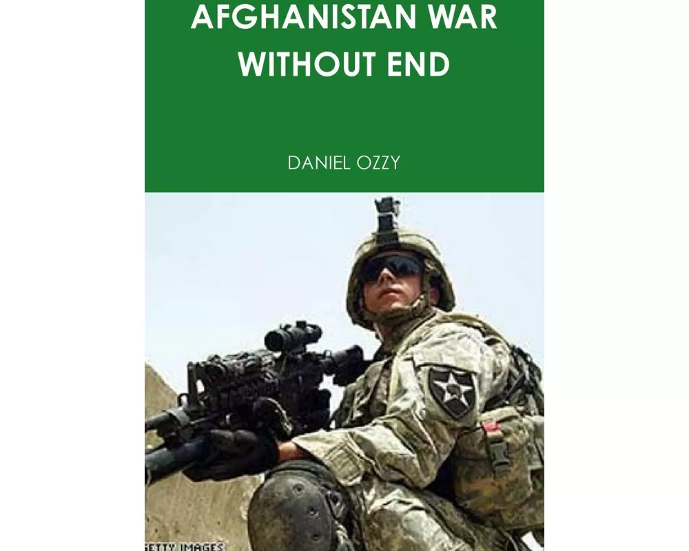 Afghanistan War Without End
