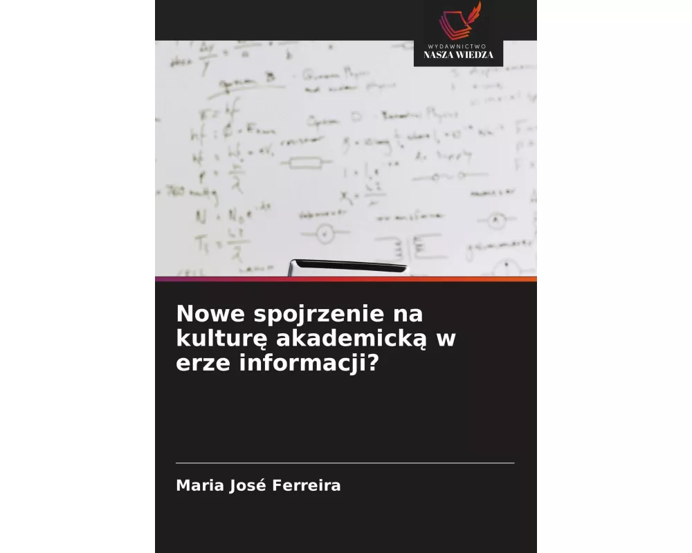 Nowe spojrzenie na kultur¿ akademick¿ w erze informacji?