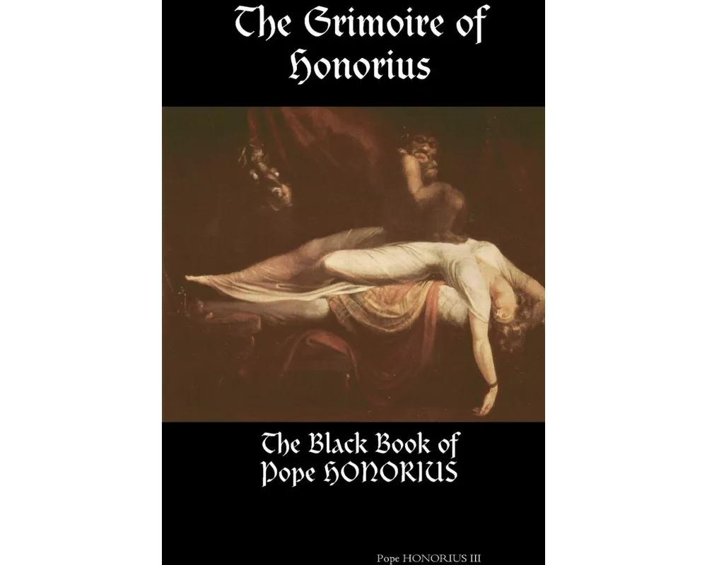 The Grimoire Of Honorius - The Black Book of Pope HONORIUS