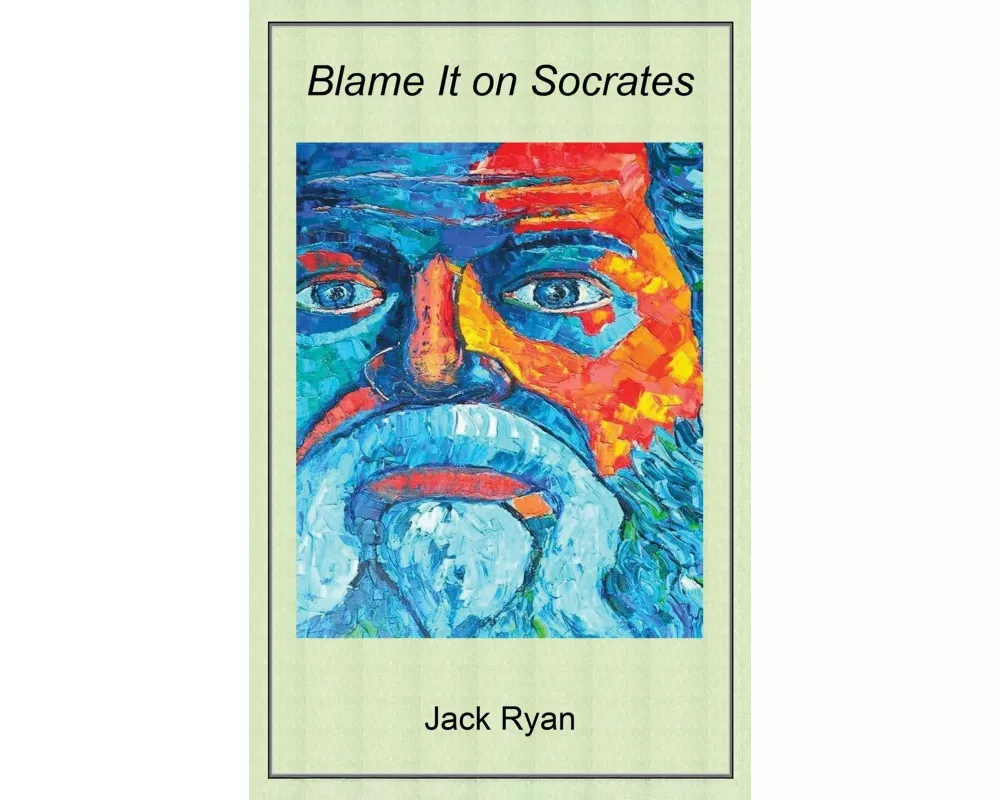 Blame it on Socrates