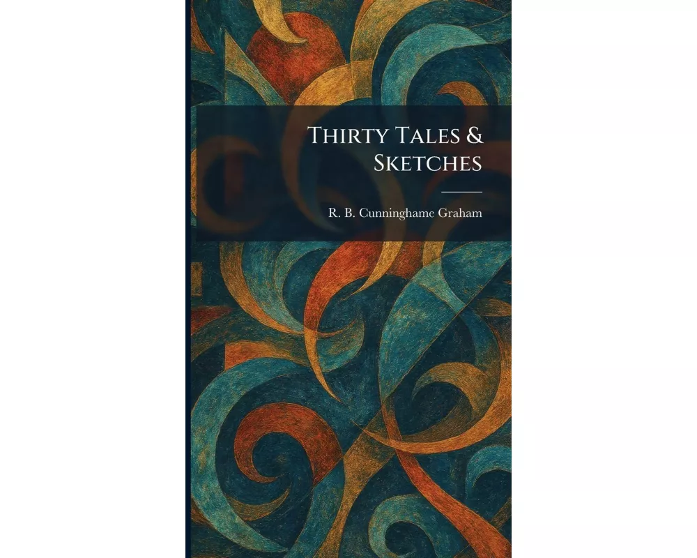 Thirty Tales & Sketches
