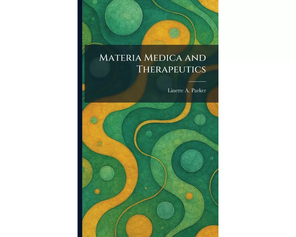 Materia Medica and Therapeutics
