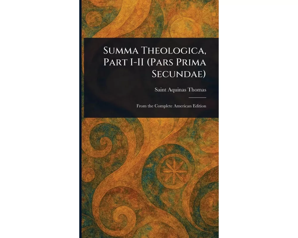 Summa Theologica, Part I-II (Pars Prima Secundae)