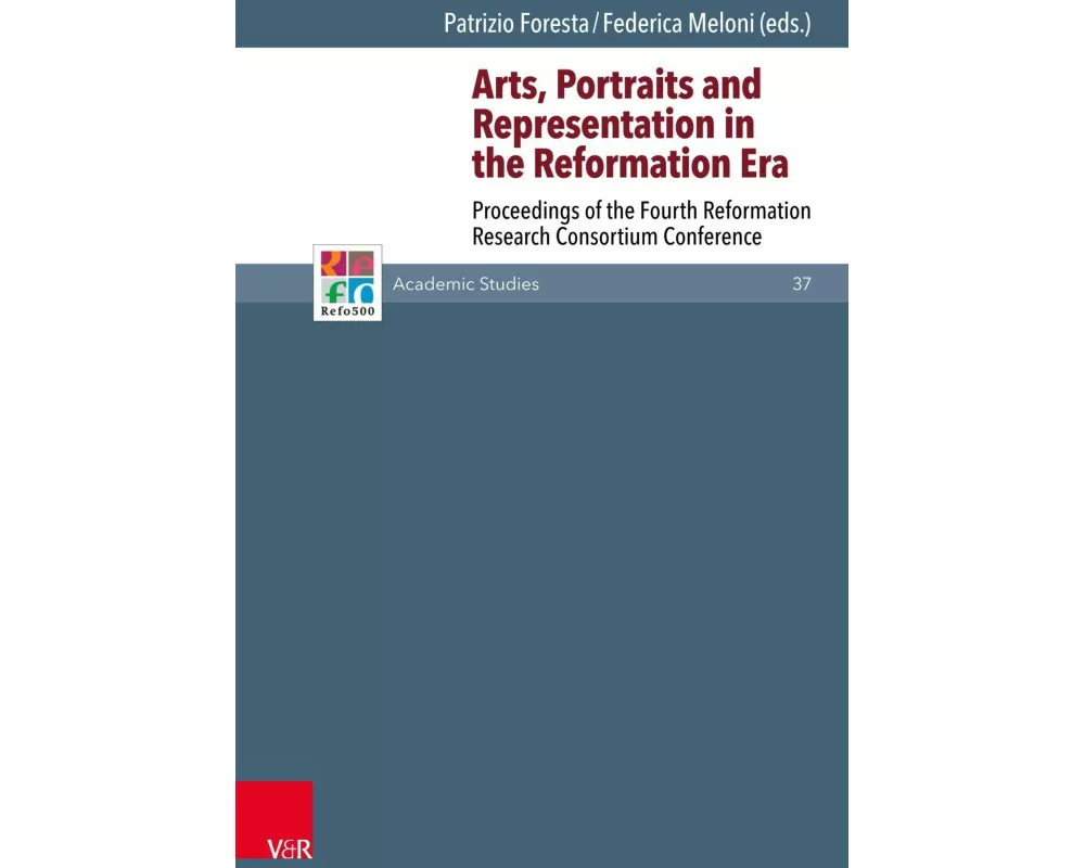 Arts, Portraits and Representation in the Reformation Era