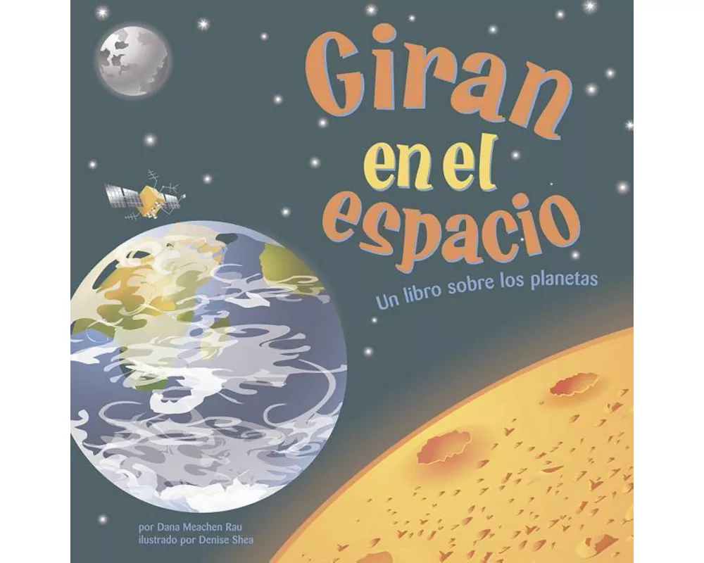 Giran En El Espacio: Un Libro Sobre Los Planetas (Spinning in Space: A Book about the Planets)