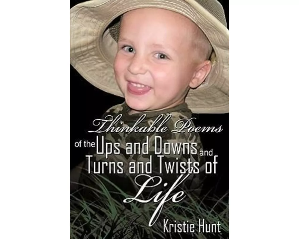 Thinkable Poems of the Ups and Downs and Turns and Twists of Life