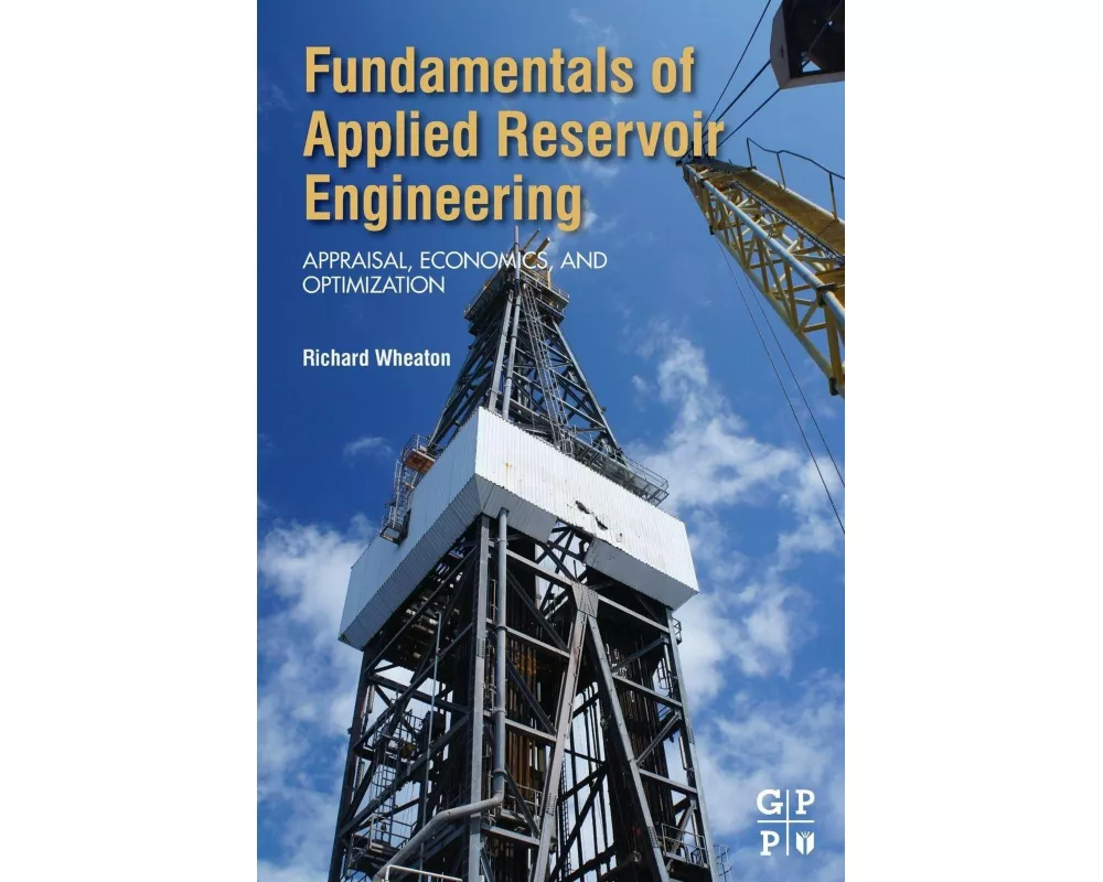 Fundamentals of Applied Reservoir Engineering