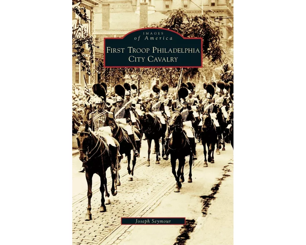 First Troop Philadelphia City Cavalry