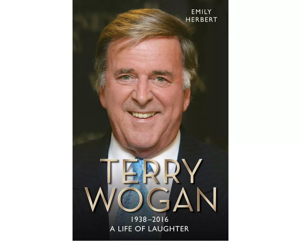 Sir Terry Wogan - A Life in Laughter 1938-2016