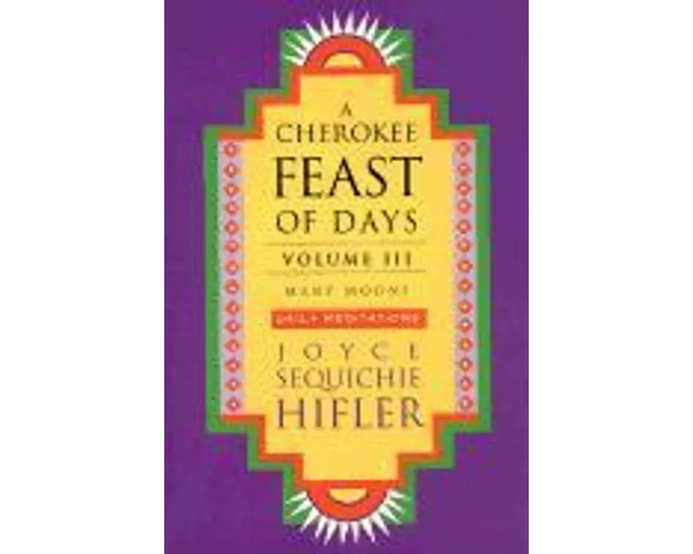 Cherokee Feast of Days, Volume III