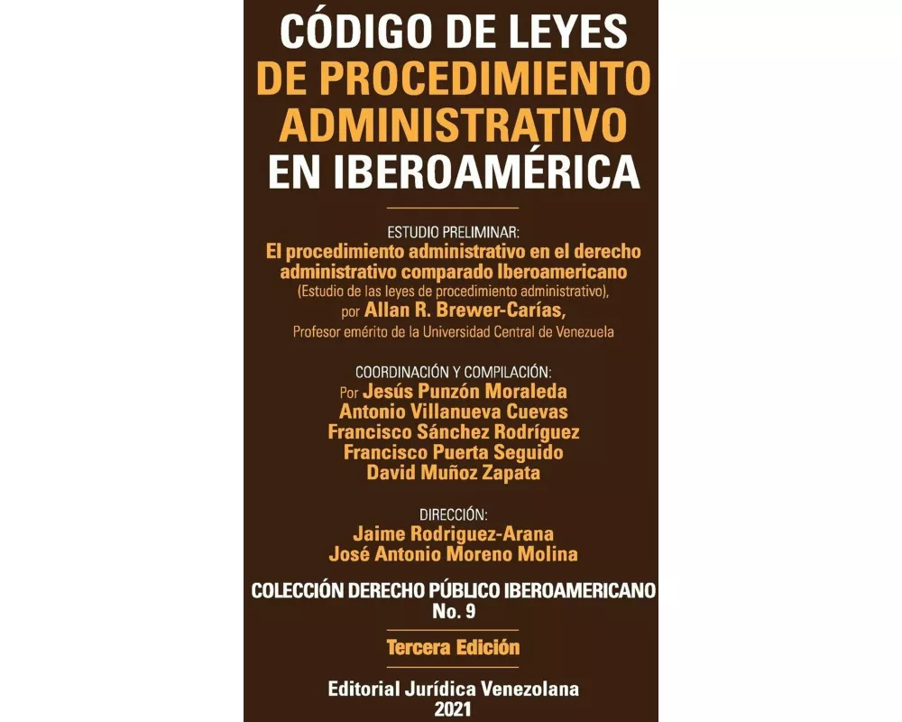 CÓDIGO DE LEYES DE PROCEDIMIENTO ADMINISTRATIVO DE IBEROAMÉRICA. El procedimiento administrativo en el derecho administrativo comparado Iberoamericano