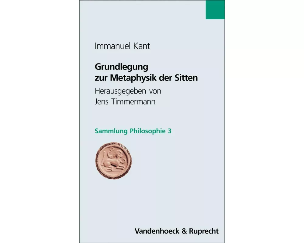 Grundlegung zur Metaphysik der Sitten