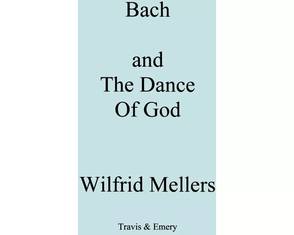 Bach and the Dance of God