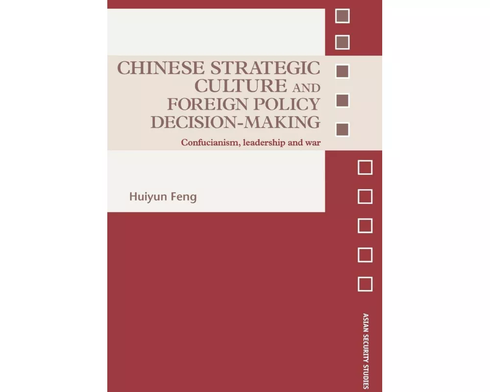 Chinese Strategic Culture and Foreign Policy Decision-Making