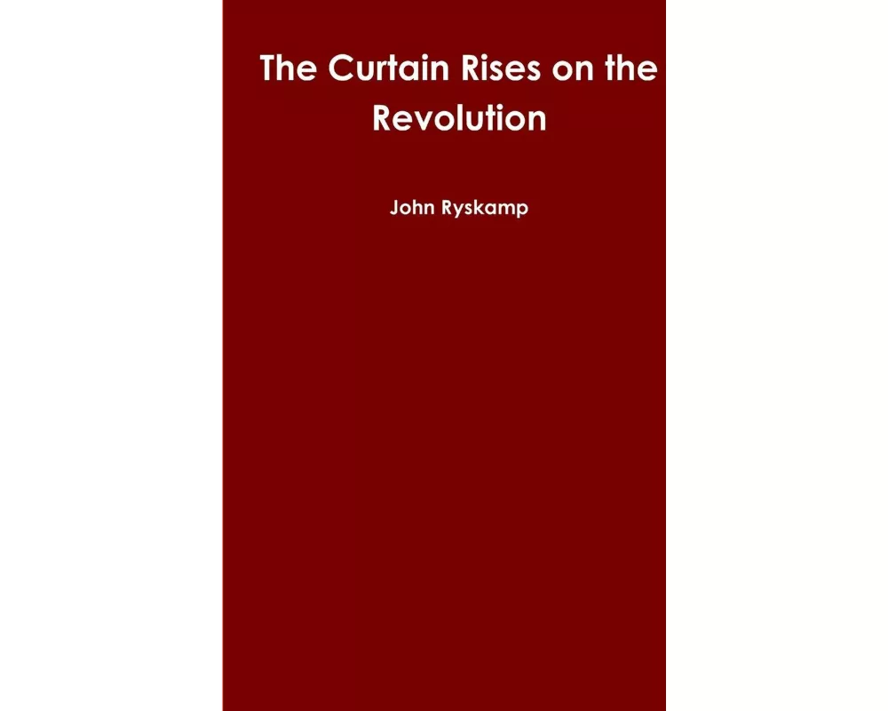 The Curtain Rises on the Revolution