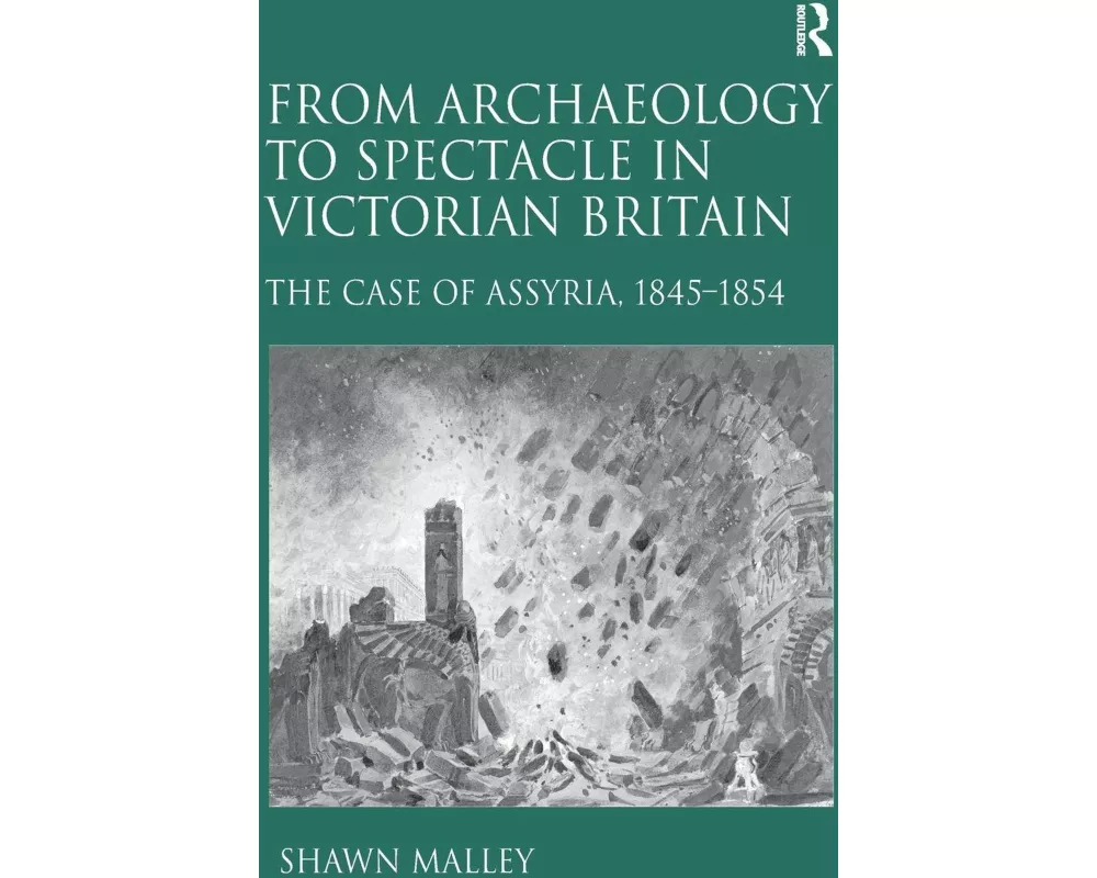 From Archaeology to Spectacle in Victorian Britain
