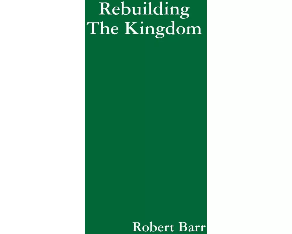 Rebuilding The Kingdom