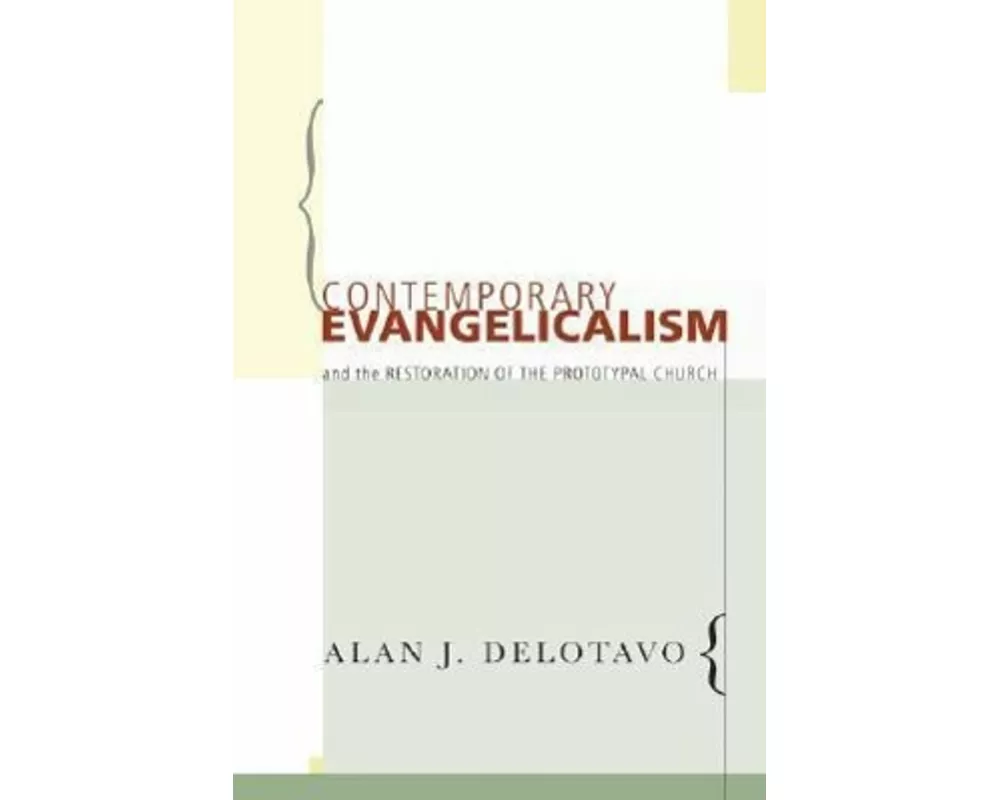 Contemporary Evangelicalism and the Restoration of the Prototypal Church