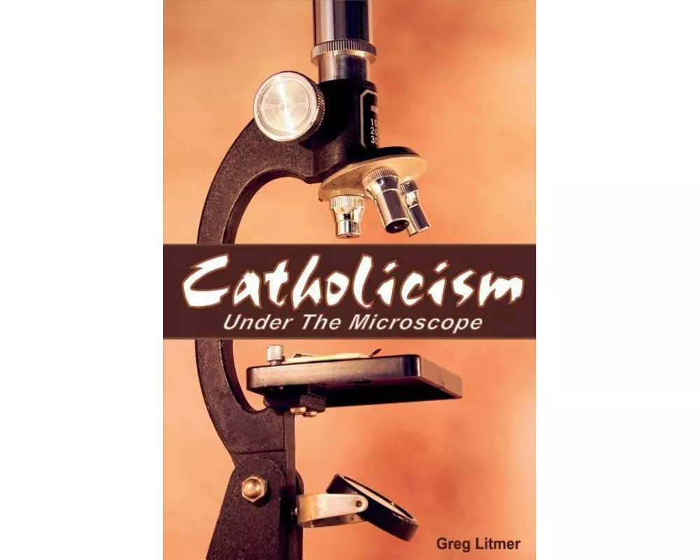 Catholicism Under The Microscope