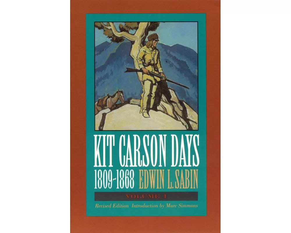 Kit Carson Days, 1809-1868, Vol 1