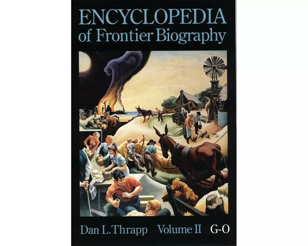 Encyclopedia of Frontier Biography, Volume 2