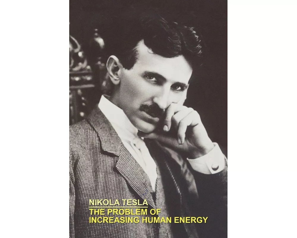 The Problem of Increasing Human Energy with Special References to the Harnessing of the Sun's Energy