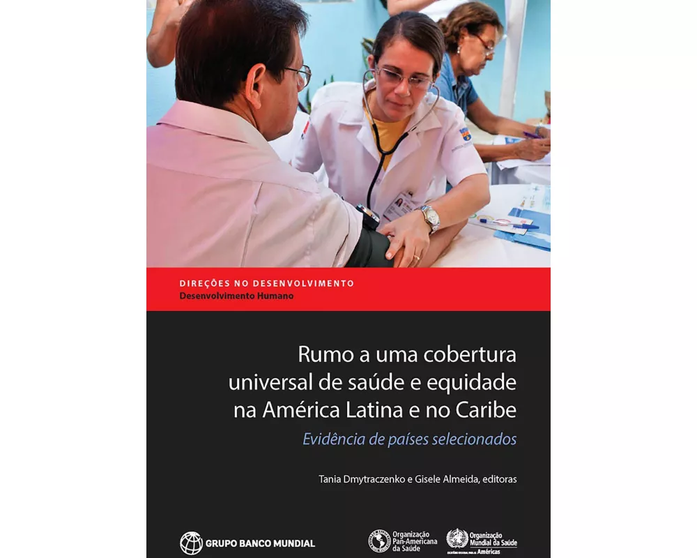 Rumo a Uma Cobertura Universal de Saude E Equidade Na America Latina E No Caribe