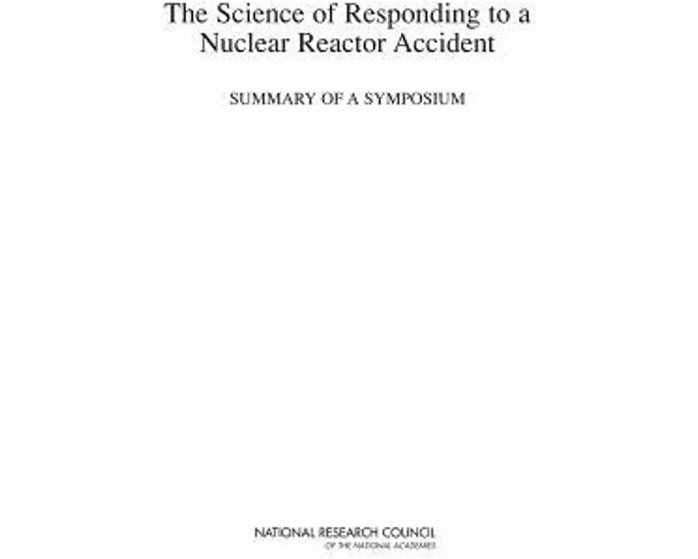 The Science of Responding to a Nuclear Reactor Accident