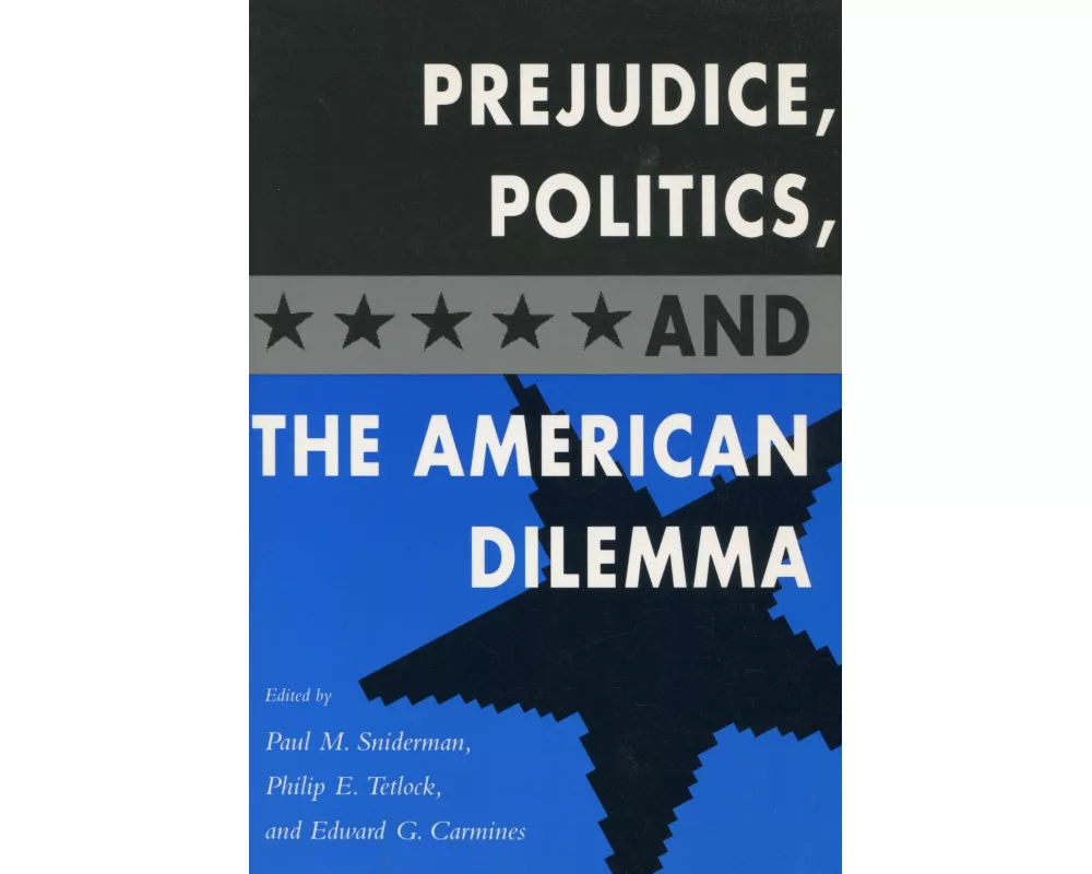 Prejudice, Politics, and the American Dilemma
