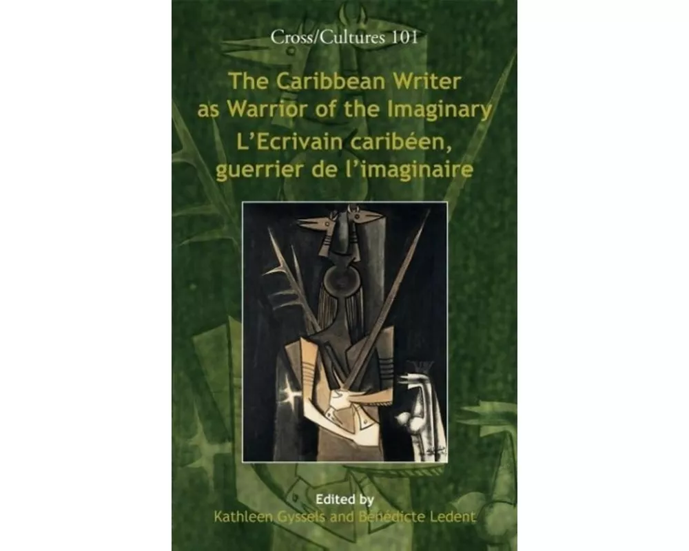 The Caribbean Writer as Warrior of the Imaginary / l'Ecrivain Caribéen, Guerrier de l'Imaginaire