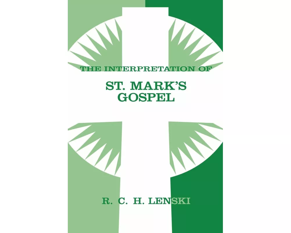 The Interpretation of St. Mark's Gospel