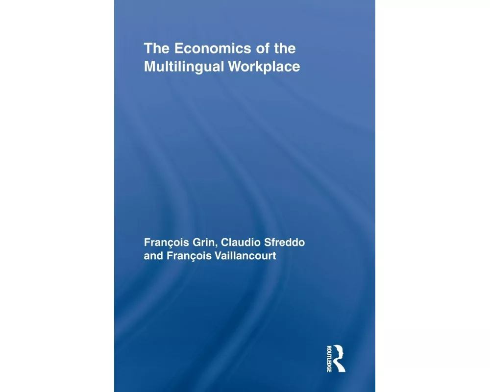 The Economics of the Multilingual Workplace
