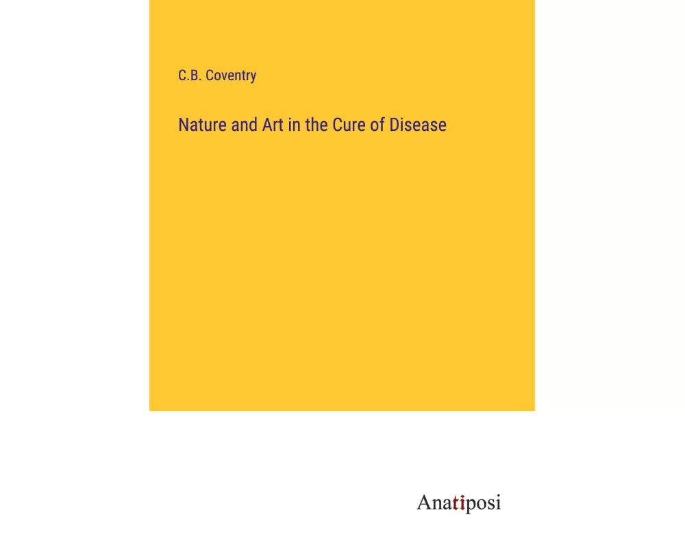 Nature and Art in the Cure of Disease