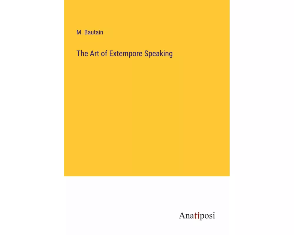 The Art of Extempore Speaking