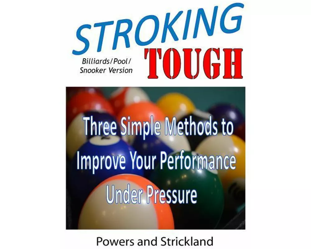 Stroking Tough: Three Simple Methods to Improve Your Performance Under Pressure
