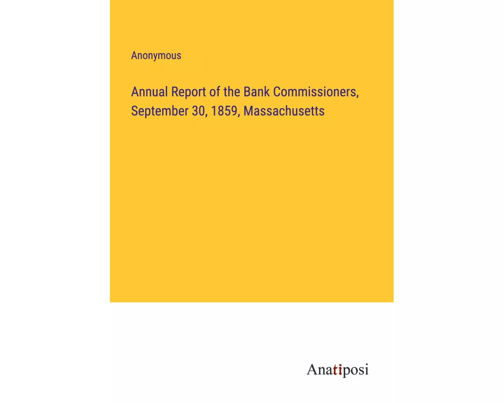 Annual Report of the Bank Commissioners, September 30, 1859, Massachusetts