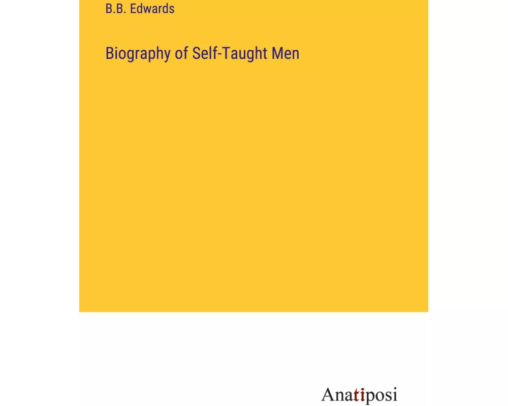 Biography of Self-Taught Men