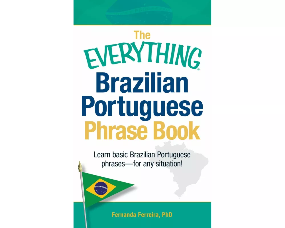 The Everything Brazilian Portuguese Phrase Book