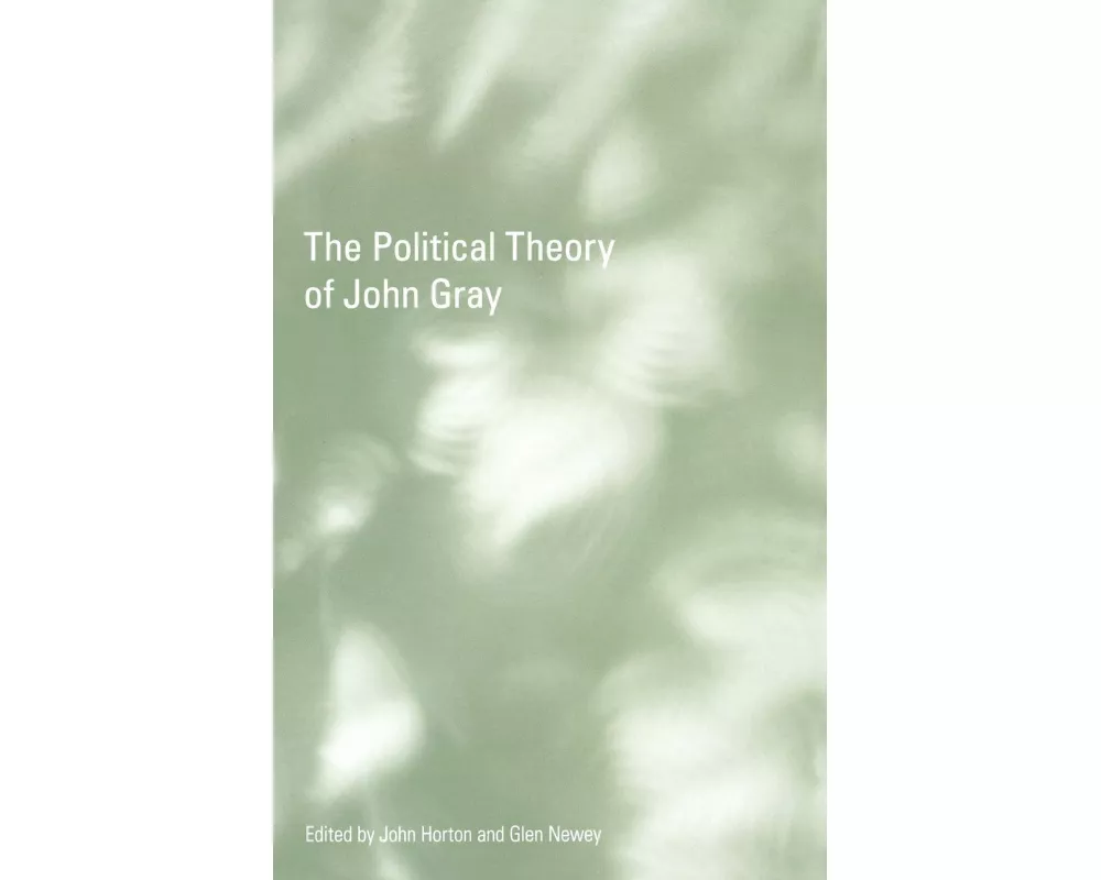 The Political Theory of John Gray