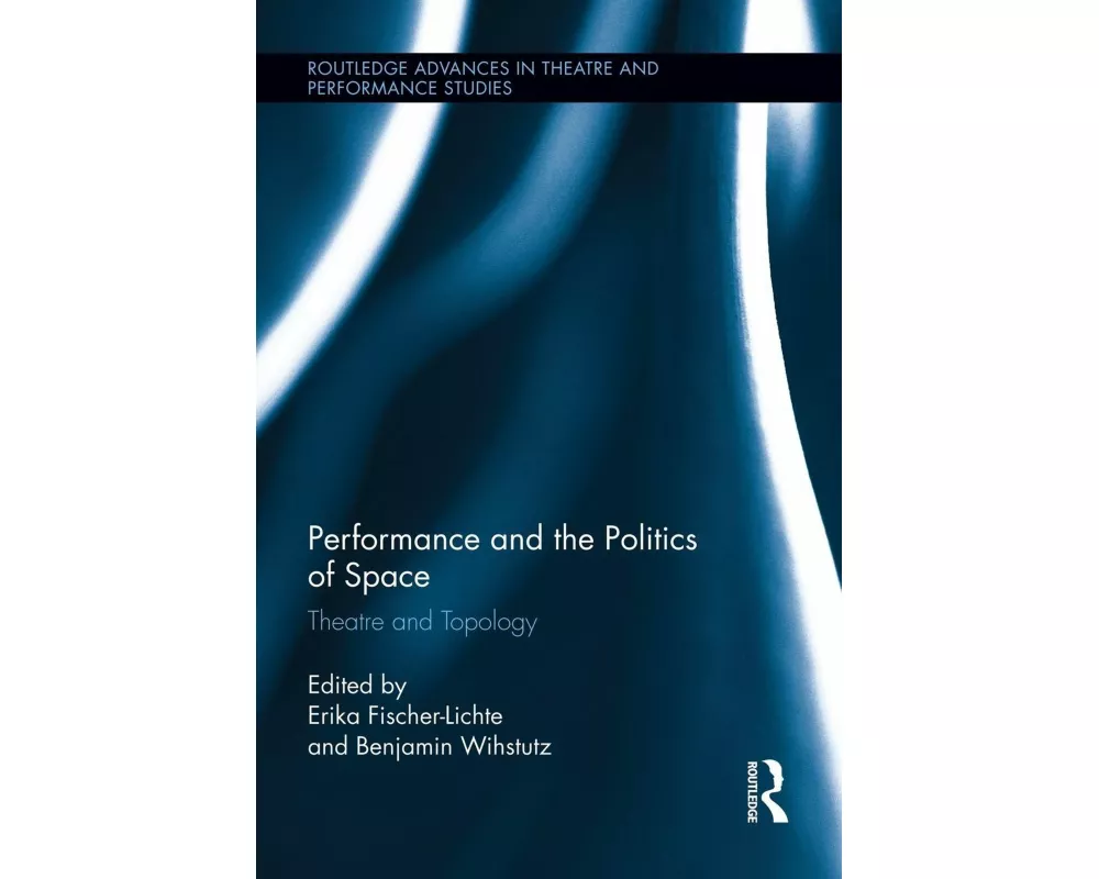 Performance and the Politics of Space
