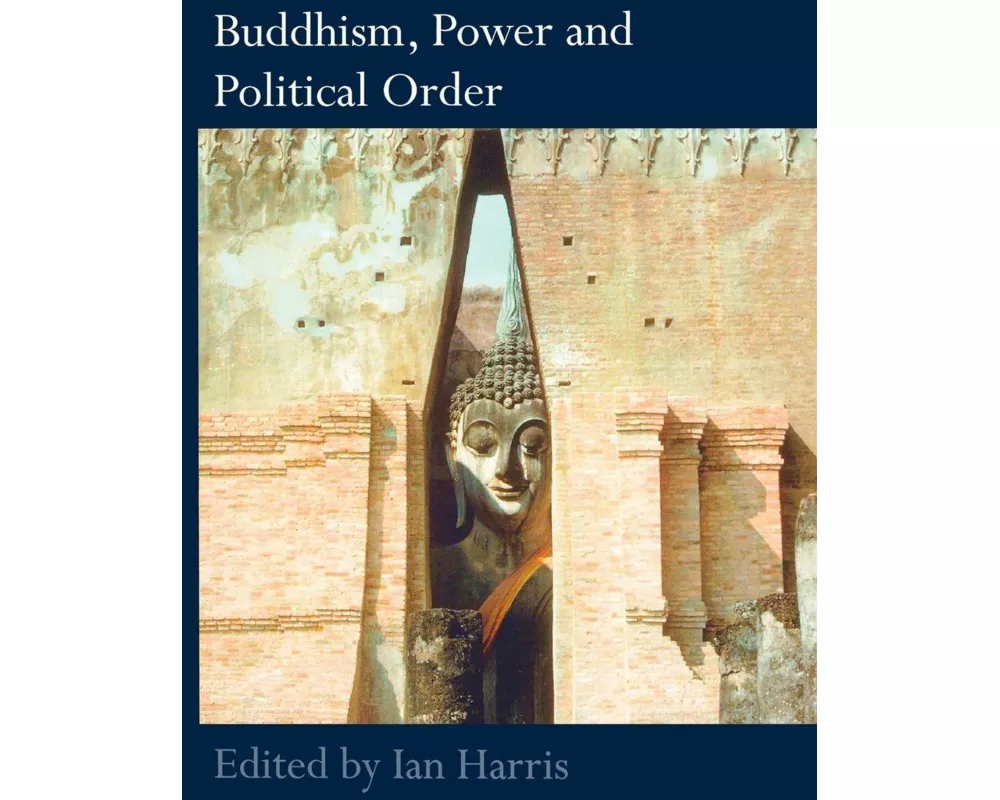 Buddhism, Power and Political Order