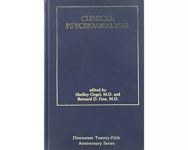 Clinical Psychoanalysis (Downstate Psychoanalytic Institute Twenty-Fifth Anniversary Series)