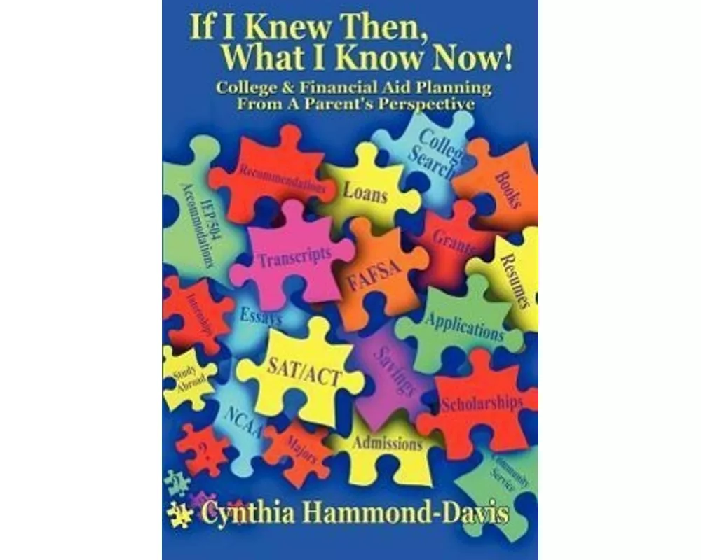 If I Knew Then, What I Know Now! College and Financial Aid Planning from a Parent's Perspective