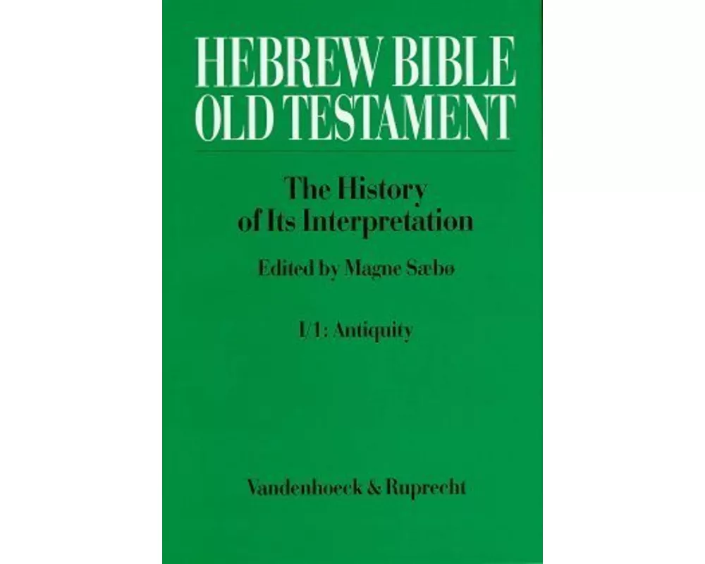 Hebrew Bible / Old Testament. I: From the Beginnings to the Middle Ages (Until 1300). Part 1: Antiquity
