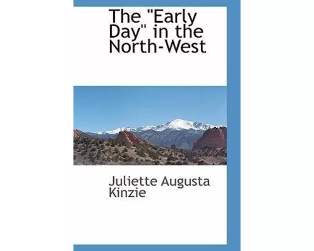 The Early Day in the North-West""