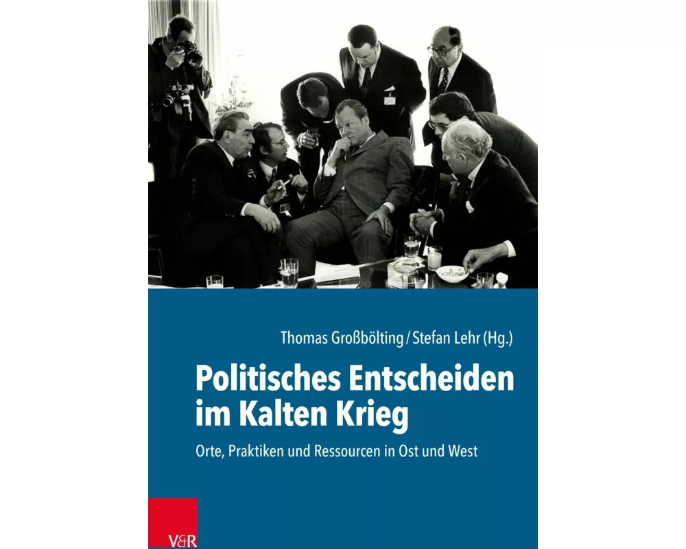 Politisches Entscheiden im Kalten Krieg